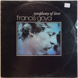 Goya Francis: Symphony Of Love  kansi VG levy VG+ Käytetty LP