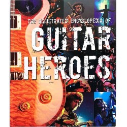 Guitar Heroes 2008 ISBN-13: 978-0681446069 Illustrated encyclopedia of  Käytetty kirja