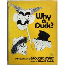 Why a Duck? 1971 8212-0373-8 Introduction by Groucho Marx, Richard J.Anobile Käytetty kirja