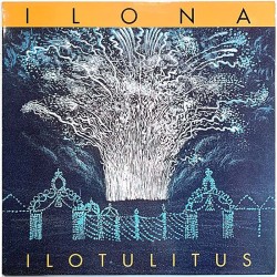 Ilona: Ilotulitus  kansi EX levy EX Käytetty LP