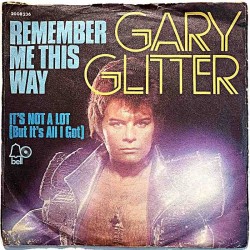 Glitter Gary: Remember me this way / It’s not a lot  kansi G+ levy VG+ käytetty vinyylisingle PS