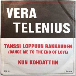 Telenius Vera Sakari Kuosmanen: Tanssi Loppuun Rakkauden  kansi VG+ levy VG- käytetty vinyylisingle
