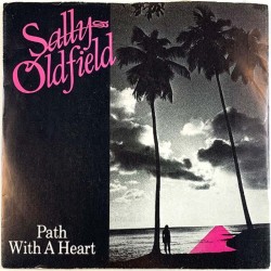 Oldfield Sally: Path with a heart / Never knew love  kansi VG+ levy EX käytetty vinyylisingle PS
