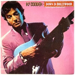 Cooder Ry: Down in Hollywood / Little sister  kansi VG+ levy EX käytetty vinyylisingle PS