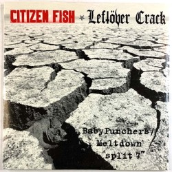 Citizen Fish / Leftöver Crack: Meltdown / Baby Punchers  kansi EX- levy EX käytetty vinyylisingle PS