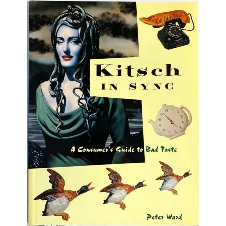 Kitsch in sync 1991 9780859651523 Consumer’s guide to bad taste Käytetty kirja