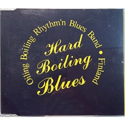 Oiling Boiling Rhythm'n Blues Band: Hard Boiling Blues cd-single nimmarilla  kansi EX levy VG+ Käytetty CD