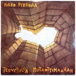 Perkoila Mikko: Tervetuloa mutanttimaahan  kansi EX levy EX LP