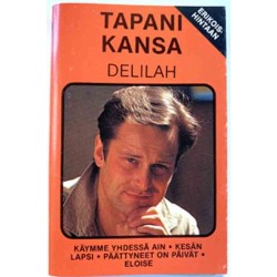 Kansa Tapani: Delilah kansipaperi EX , musiikkikasetin kunto EX käytetty kasetti
