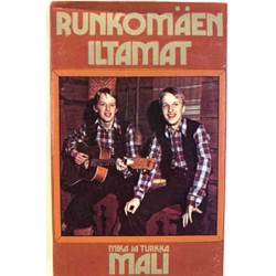 Mika ja Turkka Mali: Runkomäen iltamat kansipaperi EX , musiikkikasetin kunto EX- käytetty kasetti