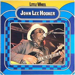 Hooker John Lee: Little Wheel  kansi EX levy EX Käytetty LP