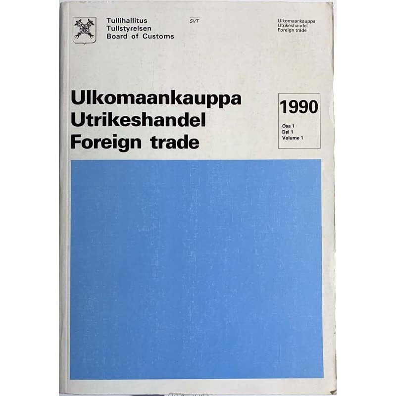 Ulkomaankauppa osa 1 1990 1991 951-37-0591-6 Utrikeshandel, Foreign trade Käytetty kirja