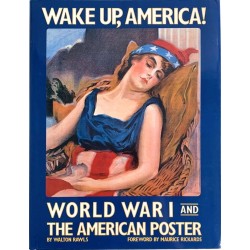 Wake up, America! 1988 0-89659-888-8 World War I and the American Poster Käytetty kirja