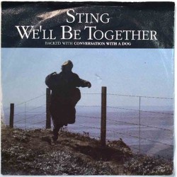 Sting: We'll Be Together  kansi VG+ levy VG+ käytetty vinyylisingle