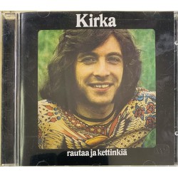 Kirka : Rautaa Ja Kettinkiä - Käytetty CD