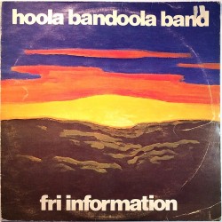 Hoola Bandoola Band: Fri Information  kansi VG- levy VG Käytetty LP