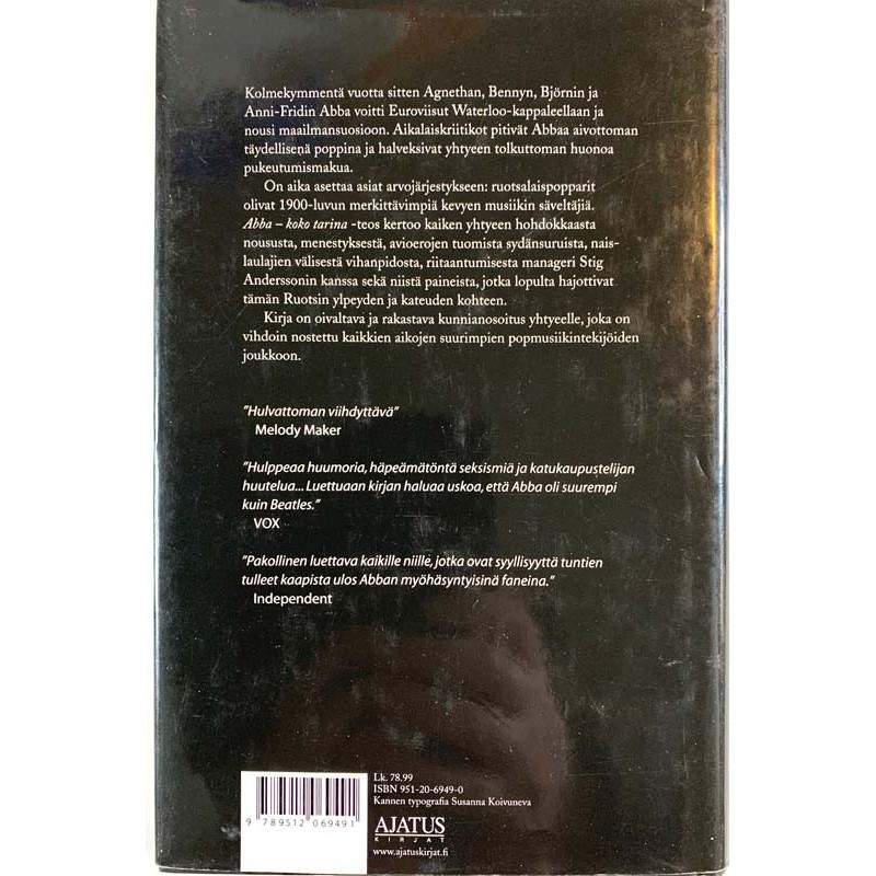 Abba koko tarina 2005 ISBN 951-20-6949-0 Andrew Oldham, suomennus Maria Lyytinen 0