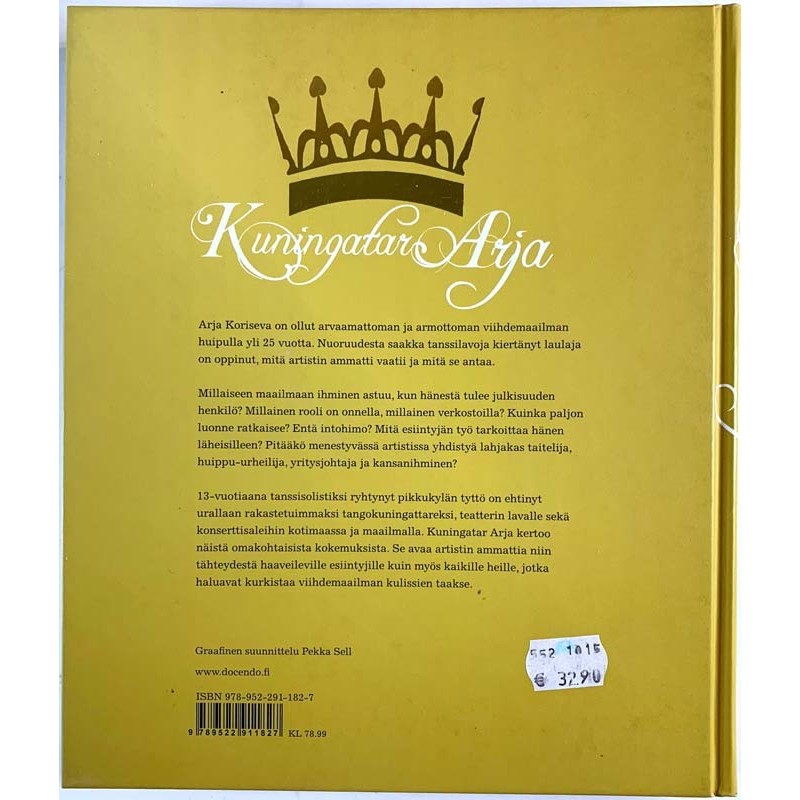Kuningatar Arja Koriseva 2015 ISBN 978-952-291-182-7 Ammattina artisti 0