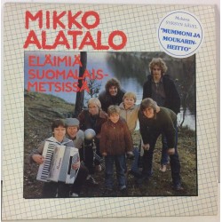 Alatalo Mikko 1981 HILP 151 Eläimiä Suomalaismetsissä Begagnat LP