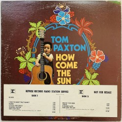 Paxton Tom LP How Come The Sun (promo)  kansi VG- levy EX- LP