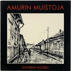 Kanerva-kuoro LP Amurin muistoja  kansi VG+ levy EX Käytetty LP