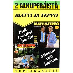 Matti ja Teppo kasetti tuplakasetti Pidä itsestäsi huolta / Minuun voit luottaa  kansi EX levy EX kasetti