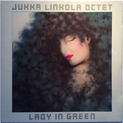Jukka Linkola Octet LP Lady In Green  kansi EX- levy EX Käytetty LP