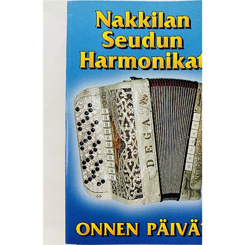 Nakkilan Seudun Harmonikat: Onnen päivät kansipaperi EX , musiikkikasetin kunto EX kasetti