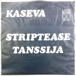 Kaseva single 7” kuvakannella Striptease tanssija / Vanha mies  kansi EX levy G+ vinyylisingle