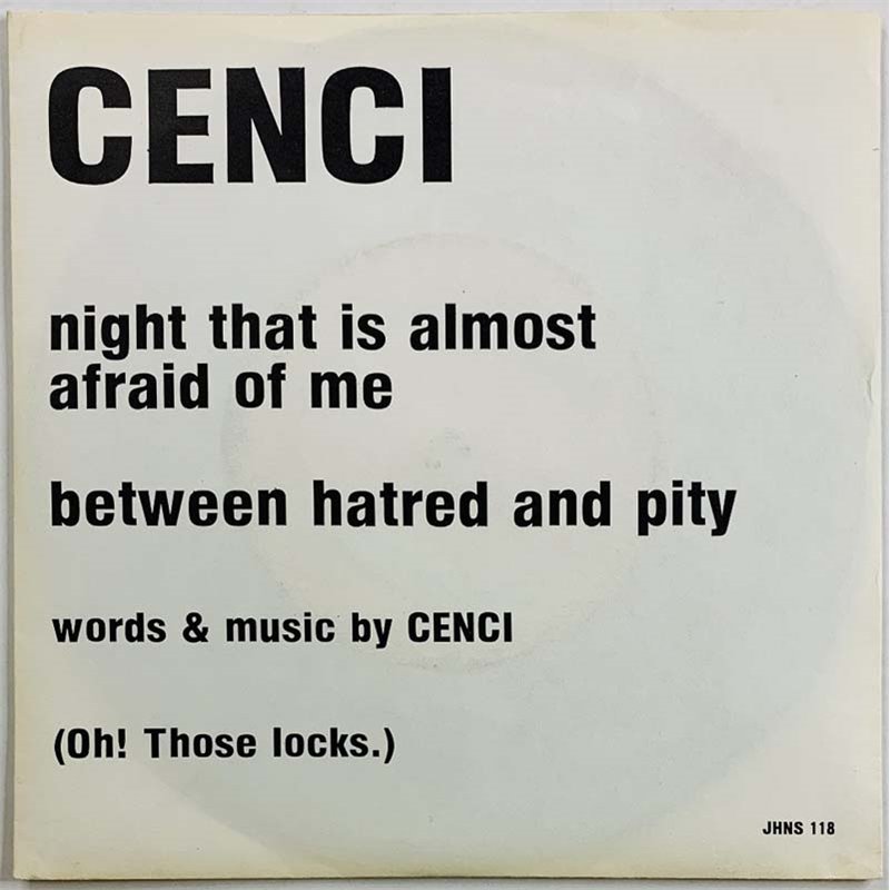 Cenci single 7” kuvakannella Night that is almost afraid of me / Between hatred and pity  kansi EX- levy EX vinyylisingle
