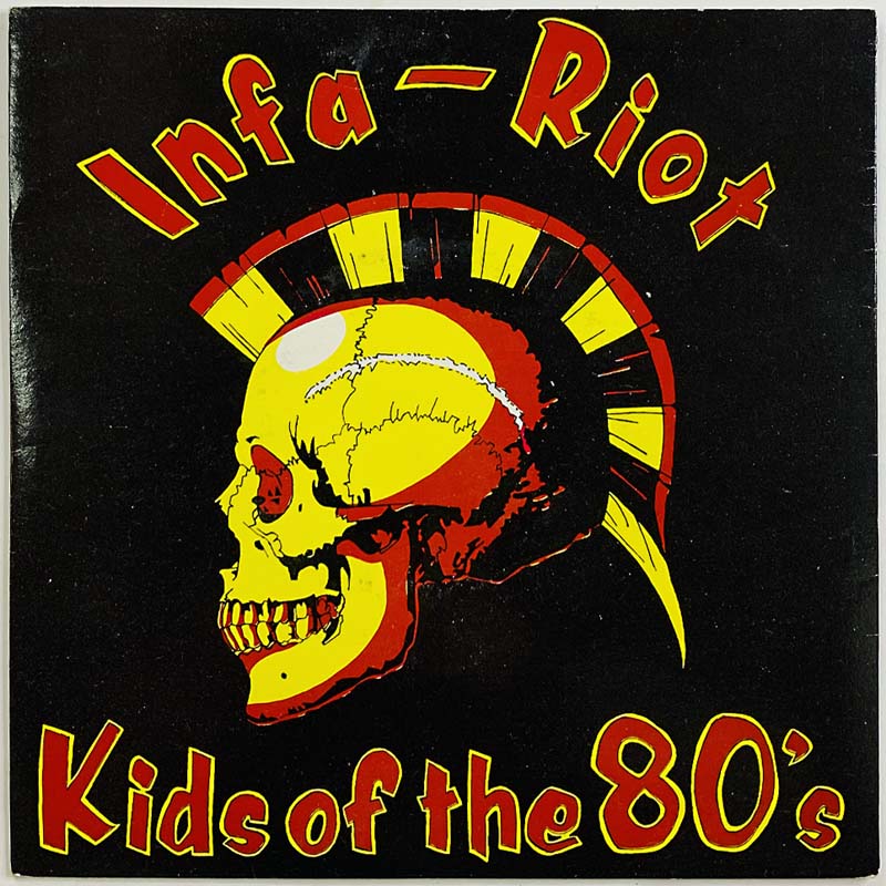 Infa-Riot single 7” kuvakannella Kids of the 80's / Still out of order  kansi EX levy EX vinyylisingle