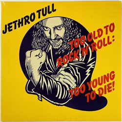 Jethro Tull LP Too old to Rock 'N' Roll: too young to die!  kansi EX- levy VG+ Käytetty LP