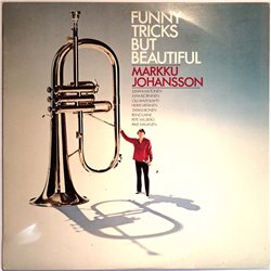 Johansson Markku LP Funny Tricks But Beautiful  kansi EX levy EX Käytetty LP