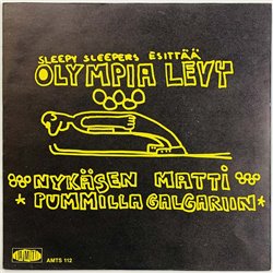 Sleepy Sleepers vinyylisingle Olympia levy: Nykäsen Matti / Pummilla Galgariin  kansi EX levy EX vinyylisingle PS