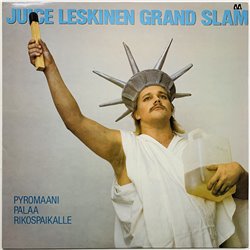 Juice Leskinen Grand Slam LP Pyromaani palaa rikospaikalle  kansi EX- levy EX Käytetty LP