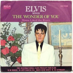 Elvis: The Wonder Of You / Mama Liked The Roses - second hand single
