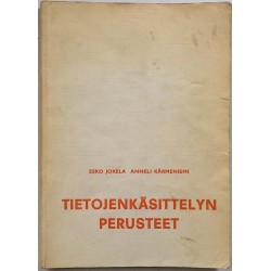 Tietojenkäsittelyn perusteet: Esko Jokela, Anneli Kärmeniemi  kansi VG sisäsivut EX Käytetty kirja