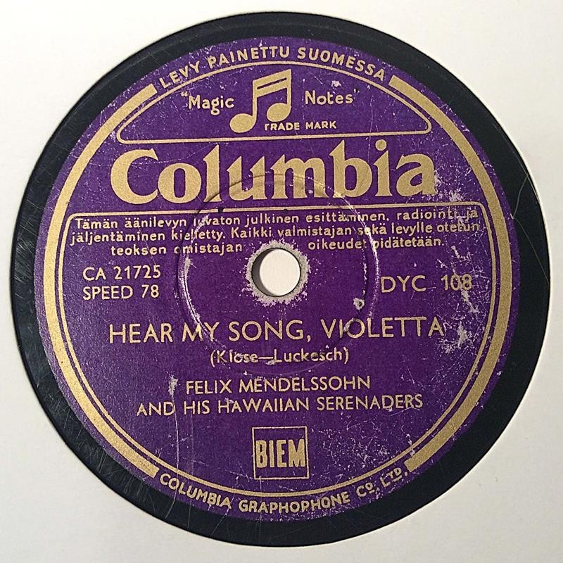 Mendelssohn Felix and his Hawaiian Serenaders: Hear My Song, Violetta / Ay Ay Ay  kansi paperikansi/muovitasku levy G savikiekko
