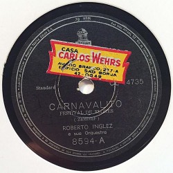 Inglez Roberto e sua Orquestra: Carnavalito / Baiao de Ana  kansi paperikansi/muovitasku levy VG savikiekko gramofonilevy
