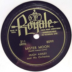 Ashley Hugh and his Orchestra : If teardrops were pennies / Mister moon - stenkaka 78-varvare