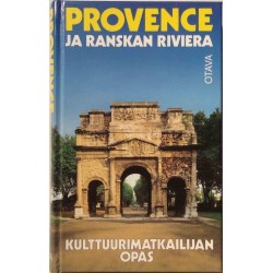 Provence ja Ranskan Riviera : Kulttuurimatkailijan opas - Used book