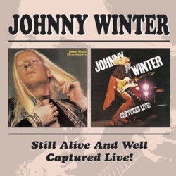 WINTER JOHNNY :  STILL ALIVE&WELL/ CAPTURED LIVE 2CD  1973/76 BLUES BEAT GOES ON tuotelaji: CD