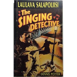 Laulava Salapoliisi, the singing detective: Dennis Potter  kansi EX sisäsivut EX Käytetty kirja