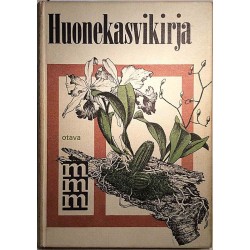 Mitä - Missä - Milloin Huonekasvikirja : Frank Hendorf Else Larsen - Något använd bok