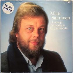 Salminen Matti: Lauluja Onnesta Ja Kaipauksesta  kansi VG- levy EX Käytetty LP