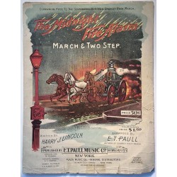 Midnight Fire Alarm, march & two step 1900’s  Harry J.Lincoln Noter