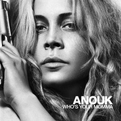 ANOUK :  WHO’S YOUR MOMMA  2007 POP EMI tuotelaji: CD