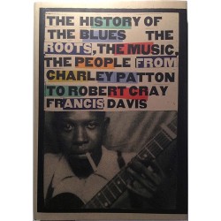 History of the Blues, Roots, the Music : Charley Patton to Robert Cray by Francis Davis - Used book