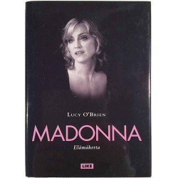 Madonna elämänkerta 2008 ISBN: 978-952-01-0065-0 Lucy O’Brien suomentanut Tanja Falk Käytetty kirja