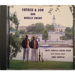 Antti Sarpila Swing Band: Father & Son and Wholly Swing  kansi EX levy EX Käytetty CD